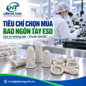 Tiêu Chí Chọn Mua Bao Ngón Tay Cao Su ESD Không Bột Chuẩn QA/QC