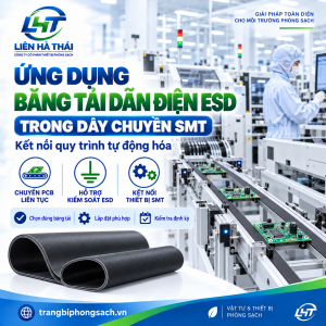 Ứng Dụng Băng Tải Dẫn Điện ESD Trong Dây Chuyền SMT Tự Động Hóa