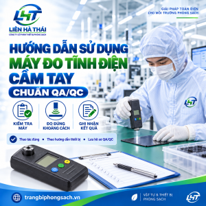 Hướng Dẫn Sử Dụng Máy Đo Độ Tĩnh Điện Cầm Tay Chuẩn QA/QC