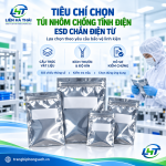 Tiêu Chí Chọn Túi Nhôm Chống Tĩnh Điện ESD Chắn Điện Từ Đạt Chuẩn